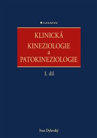 Klinická kineziologie a patokineziologie: 1. díl, 2. díl - Ivan Dylevský