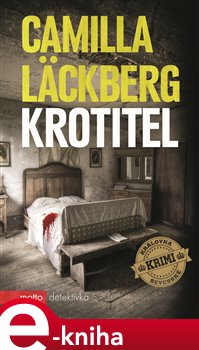 Levně Krotitel - Camilla Läckberg