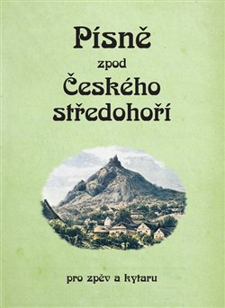 Levně Písně zpod Českého středohoří. pro zpěv a kytaru - Adam Votruba