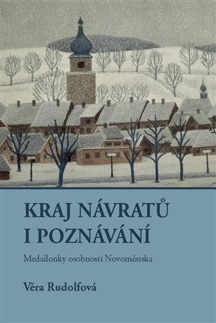 Kraj návratů i poznávání - Věra Rudolfová