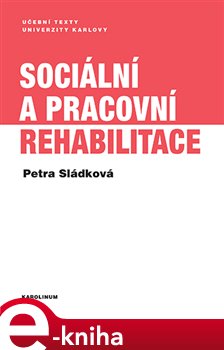 Levně Sociální a pracovní rehabilitace - Petra Sládková