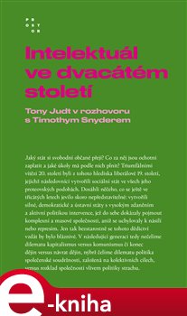 Levně Intelektuál ve dvacátém století. Rozhovor Timothyho Snydera s Tonym Judtem - Timothy Snyder, Tony Judt e-kniha