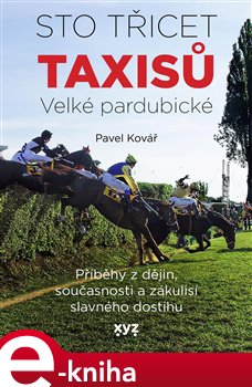 Levně Sto třicet Taxisů Velké pardubické - Pavel Kovář