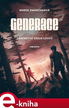 Levně Generace: Tajemství sídla lovců - Marie Znamínková
