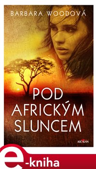 Levně Pod africkým sluncem - Barbara Woodová e-kniha