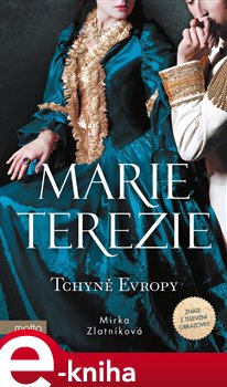 Levně Marie Terezie: Tchyně Evropy - Mirka Zlatníková