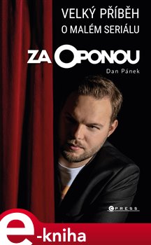 Levně Za oponou. Velký příběh o malém seriálu - Daniel Pánek