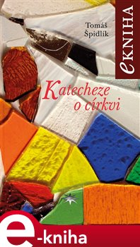 Levně Katecheze o církvi - Tomáš Špidlík
