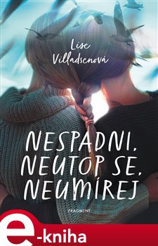 Levně Nespadni, neutop se, neumírej - Lise Villadsenová