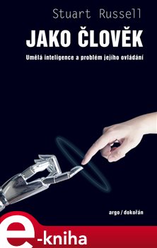 Levně Jako člověk. Umělá inteligence a problém jejího ovládání - Stuart Russell