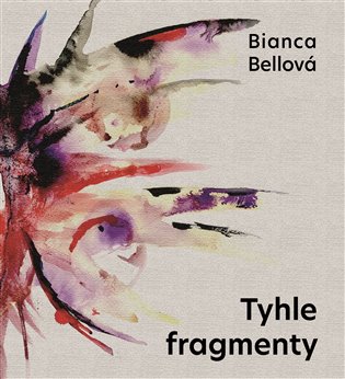 Tyhle fragmenty, mp3 - Bianca Bellová