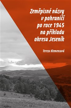 Zeměpisné názvy v pohraničí po roce 1945 na příkladu okresu Jeseník koupíte na Kosmas.cz