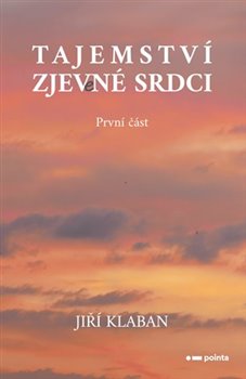 Kniha Tajemství zjev(e)né srdci 1. část