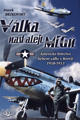 Válka nad alejí MiGů - Marek Brzkovský