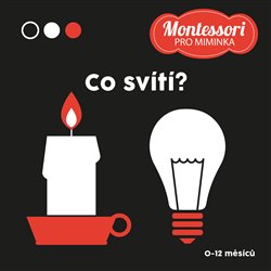 Montessori pro miminka: Co svítí? koupíte na Kosmas.cz