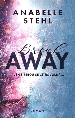 BreakAway - Anabelle Stehl