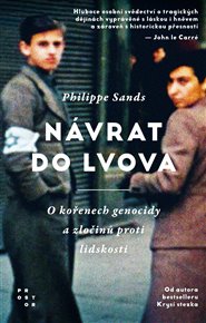 Návrat do Lvova: O kořenech genocidy a zločinů proti lidskosti - Philippe Sands