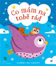 Co mám na tobě rád: 10 příběhů o lásce a přátelství