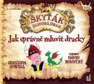 Jak správně mluvit dracky - CDmp3 (Čte David Novotný): Škyťák Šelmovská Štika III - Cressida Cowellová