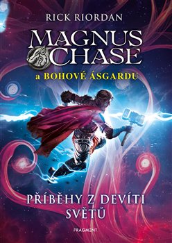 Magnus Chase a bohové Ásgardu - Příběhy z devíti světů, 2. vydání koupíte na Kosmas.cz