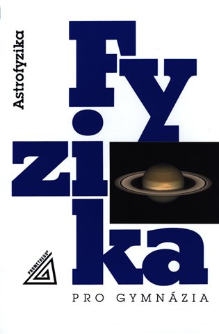 Fyzika pro gymnázia - Astrofyzika koupíte na Kosmas.cz