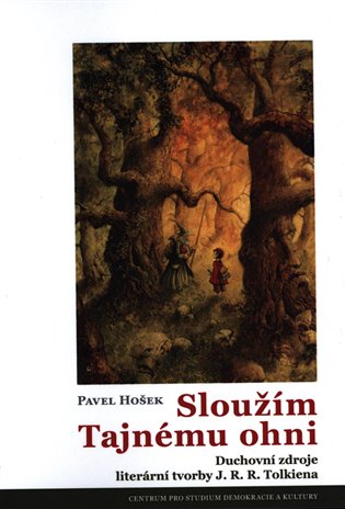 Sloužím Tajnému ohni - Pavel Hošek