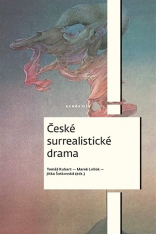 České surrealistické drama - Marek Lollok, Tomáš Kubart, Jitka Šotkovská