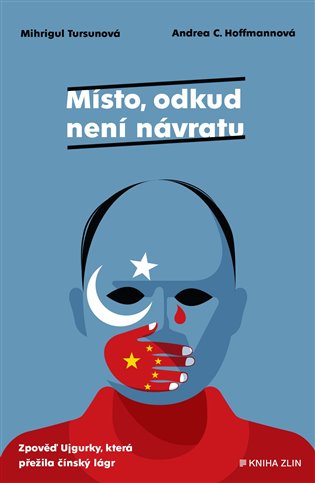 Místo, odkud není návratu - Mihrigül Tursunová, Andrea C. Hoffmannová