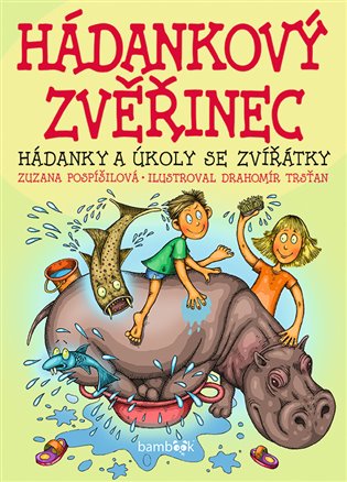 Hádankový zvěřinec - Drahomír Trsťan, Zuzana Pospíšilová