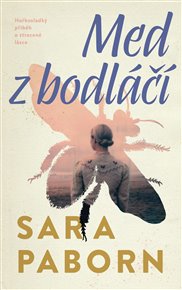 Med z bodláčí - Sara Paborn