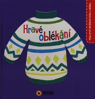 Hravé oblékání: moje první obrázková kniha s okénky - super leporelo - 