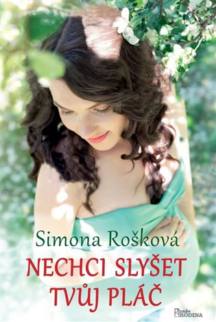 Nechci slyšet tvůj pláč - Simona Rošková