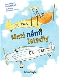 Mezi námi letadly - Iva Hoňková, Libor Špůrek