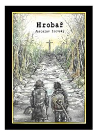 Hrobař - Jaroslav Irovský