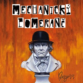 Mechanický pomeranč, mp3 - Anthony Burgess