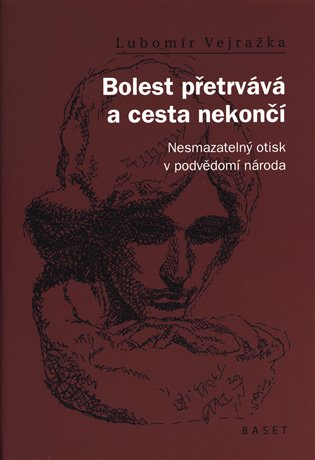 Bolest přetrvává a cesta nekončí - Lubomír Vejražka