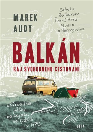 Balkán – Ráj svobodného cestování - Marek Audy