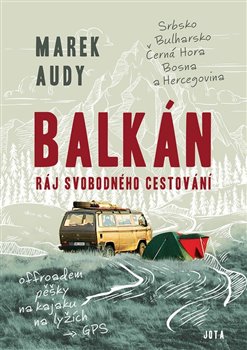 Balkán – Ráj svobodného cestování