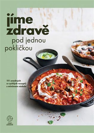 Jíme zdravě pod jednou pokličkou - 111 snadných a rychlých receptů s minimem nádobí, 1. vydání koupíte na Kosmas.cz