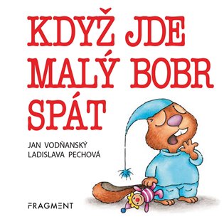 Když jde malý bobr spát - Jan Vodňanský