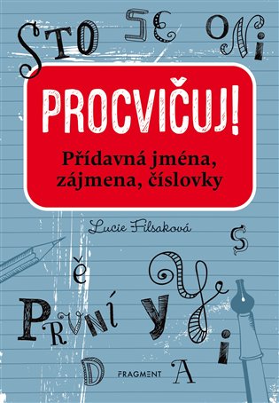 Procvičuj – Přídavná jména, zájmena, číslovky - Lucie Filsaková