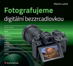 Fotografujeme digitální bezzrcadlovkou koupíte na Kosmas.cz