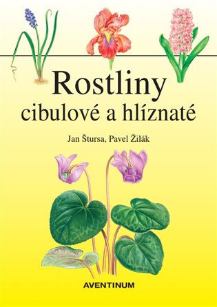 Rostliny cibulové a hlíznaté - Jan Štursa