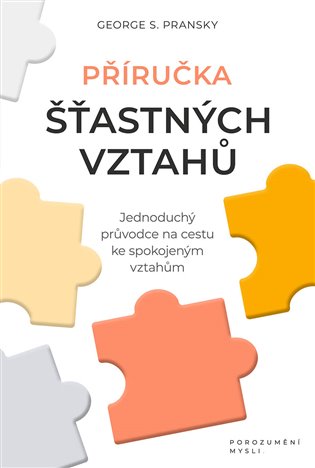 Příručka šťastných vztahů - George S. Pransky