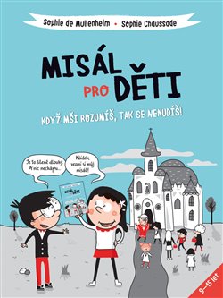 Misál pro děti - Když mši rozumíš, tak se nenudíš koupíte na Kosmas.cz