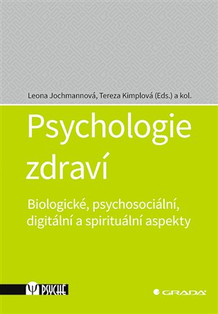 Psychologie zdraví - Tereza Kimplová, Leona Jochmannová, kolektiv