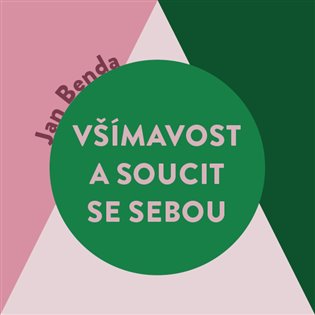 Všímavost a soucit se sebou, mp3 - Jan Benda