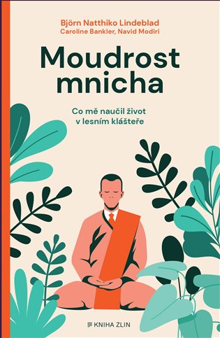 Moudrost mnicha - Björn Natthiko Lindeblad, Navid Modiri, Caroline Bankler