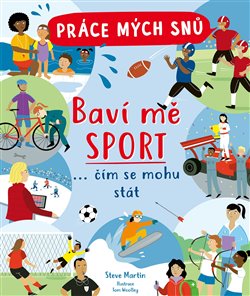 Práce mých snů Baví mě sport koupíte na Kosmas.cz