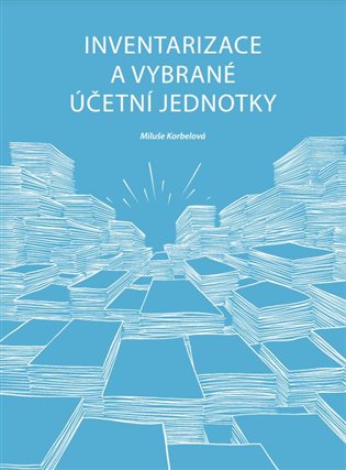 Inventarizace a vybrané účetní jednotky - Miluše Korbelová